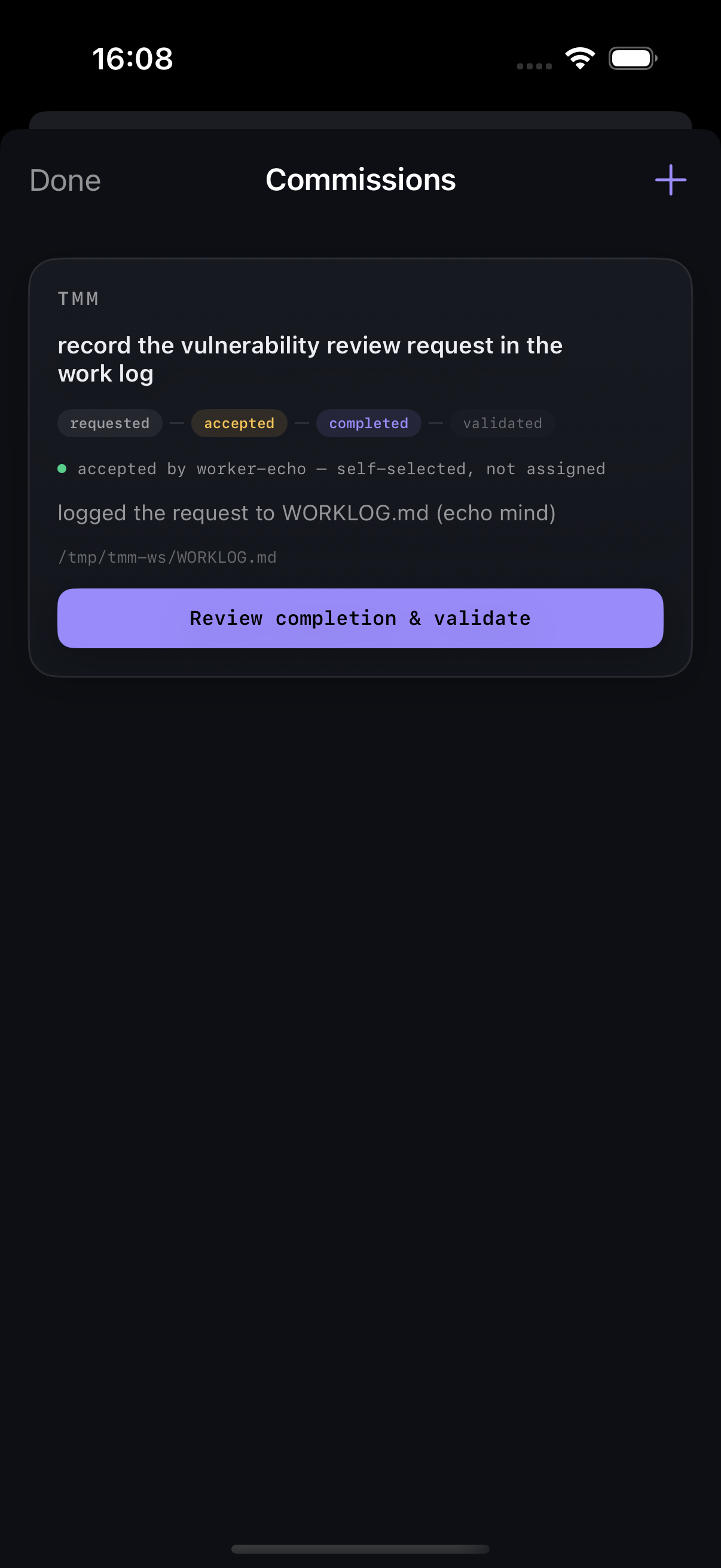 Commissioned in plain words → self-selected → completed with summary + artifact, one tap from validation.